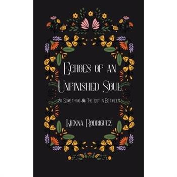 Echoes of an Unfinished Soul