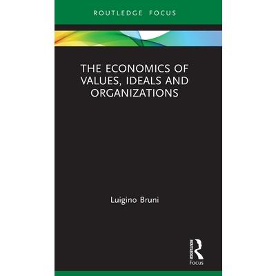 The Economics of Values, Ideals and Organizations