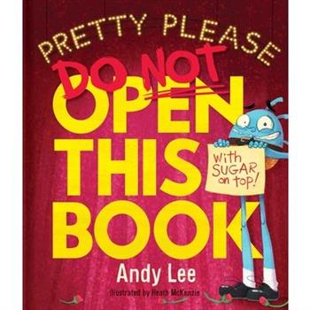 Pretty Please Do Not Open This Book