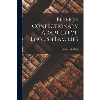French Confectionary Adapted for English Families