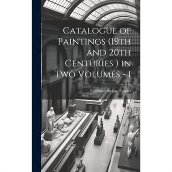 Catalogue of Paintings (19th and 20th Centuries ) in Two Volumes - I