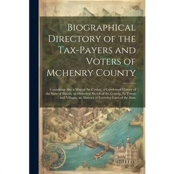 Biographical Directory of the Tax-Payers and Voters of Mchenry County