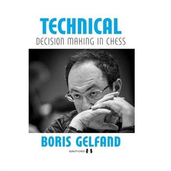 Technical Decision Making in Chess 2nd Edition