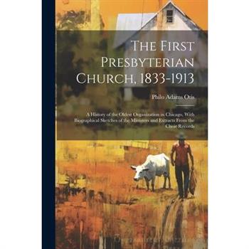 The First Presbyterian Church, 1833-1913