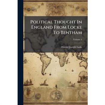 Political Thought In England From Locke To Bentham