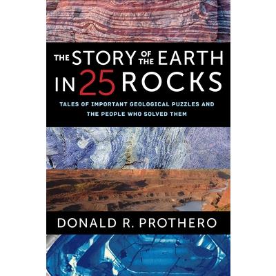 The Story of the Earth in 25 RocksTheStory of the Earth in 25 RocksTales of Important Geol