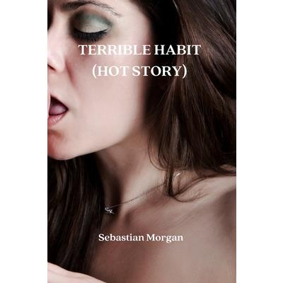 Terrible Habit (Hot Story)