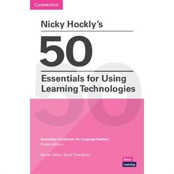 Nicky Hockly’s 50 Essentials for Using Learning Technologies Paperback