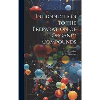 Introduction to the Preparation of Organic Compounds