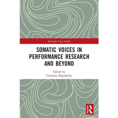 Somatic Voices in Performance Research and Beyond