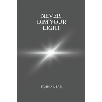 Never Dim Your Light