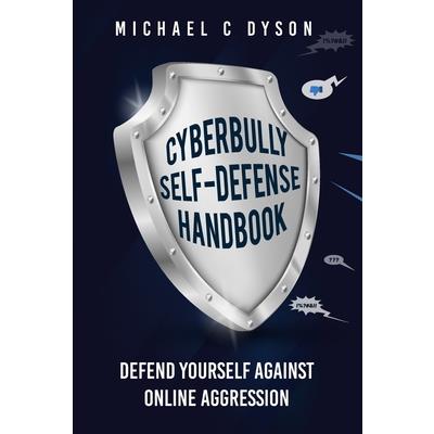 The Cyberbully Self-Defense Handbook