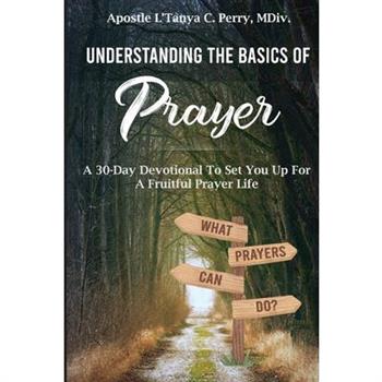 Understanding the Basics of Prayer