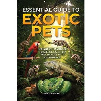 Essential Guide to Exotic Pets