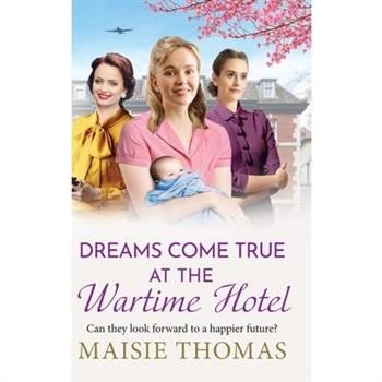 Dreams Come True at the Wartime Hotel