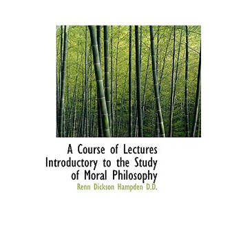 A Course of Lectures Introductory to the Study of Moral Philosophy