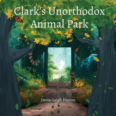 Clark’s Unorthodox Animal Park