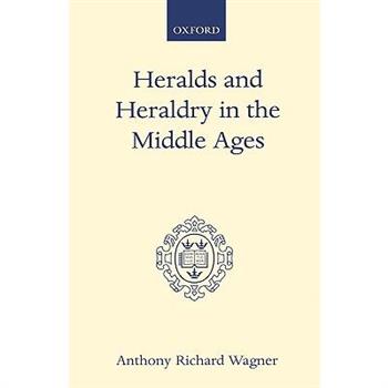 Heralds and Heraldry in the Middle Ages
