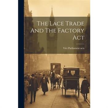 The Lace Trade And The Factory Act