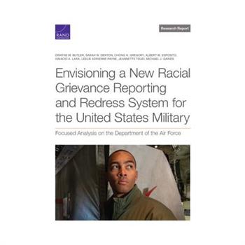 Envisioning a New Racial Grievance Reporting and Redress System for the United States Military