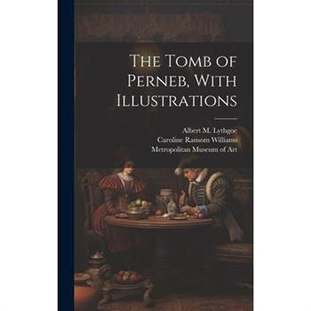 The Tomb of Perneb, With Illustrations