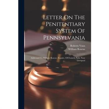 Letter On The Penitentiary System Of Pennsylvania
