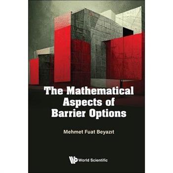 The Mathematical Aspects of Barrier Options The Mathematical Aspects of Barrier Options