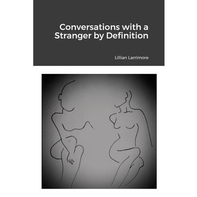 Conversations with a Stranger by Definition