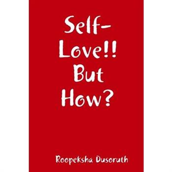 Self-Love!! But How?