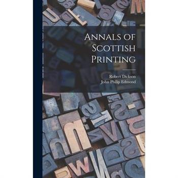 Annals of Scottish Printing