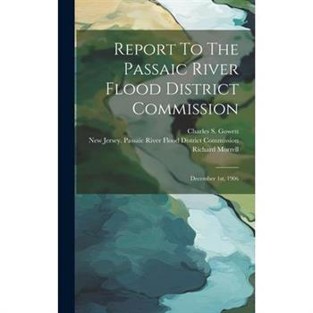 Report To The Passaic River Flood District Commission