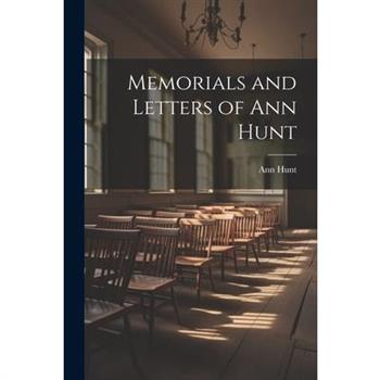 Memorials and Letters of Ann Hunt