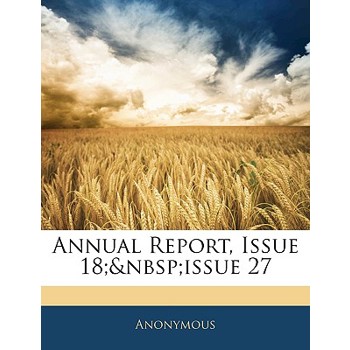 Annual Report, Issue 18; Issue 27