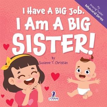 I Have A Big Job. I Am A Big Sister