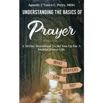 Understanding the Basics of Prayer