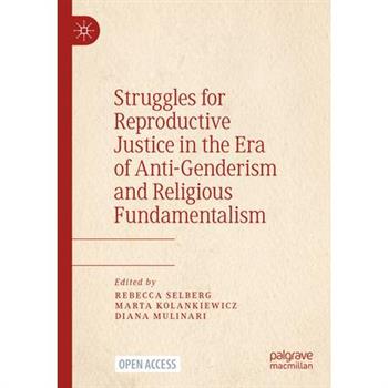 Struggles for Reproductive Justice in the Era of Anti-Genderism and Religious Fundamentalism