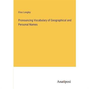 Pronouncing Vocabulary of Geographical and Personal Names