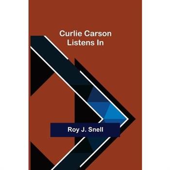 Curlie Carson Listens In