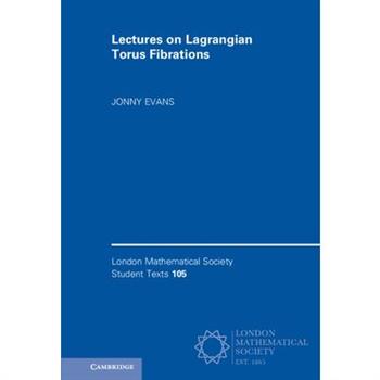 Lectures on Lagrangian Torus Fibrations