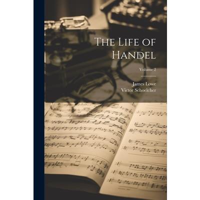 The Life of Handel; Volume 2