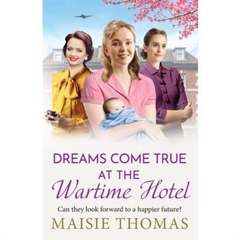 Dreams Come True at the Wartime Hotel