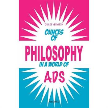Ounces of Philosophy in a World of Ads