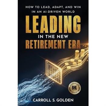 Leading In The New Retirement ERA