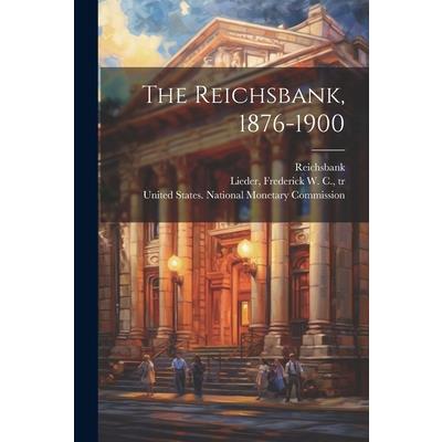 The Reichsbank, 1876-1900