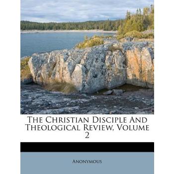 The Christian Disciple and Theological Review, Volume 2