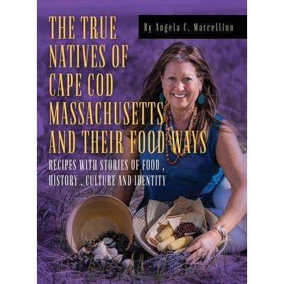 The True Natives of Cape Cod Massachusetts and their Food Ways