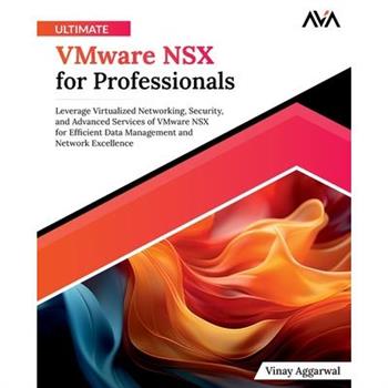 Ultimate VMware NSX for Professionals