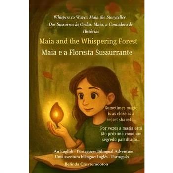 Maia and the Whispering Forest (An English - Portuguese Bilingual Adventure)
