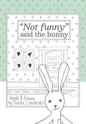 Not funny, said the bunny