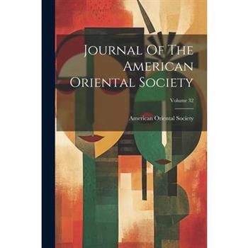 Journal Of The American Oriental Society; Volume 32
